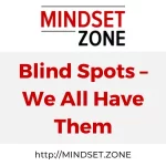 Blind Spots – We All Have Them