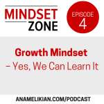 Growth Mindset - Yes, We Can Learn It