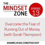 How to Overcome the Fear of Running Out of Money (with Sarah Thompson)