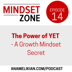 The Power of YET - A Growth Mindset Secret