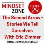 The Second Arrow - Stories We Tell Ourselves (with Eric Zimmer)