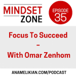 Focus To Succeed (with Omar Zenhom)