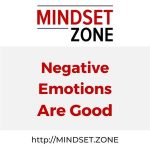 Negative Emotions Are Good