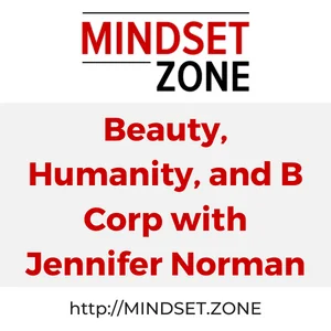 Beauty, Humanity, and B Corp with Jennifer Norman