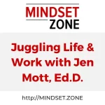 Juggling Life & Work with Jen Mott, Ed.D.