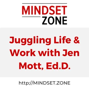 Juggling Life & Work with Jen Mott, Ed.D.