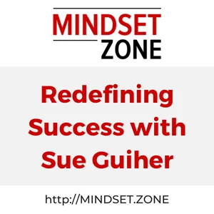 Redefining Success with Sue Guiher